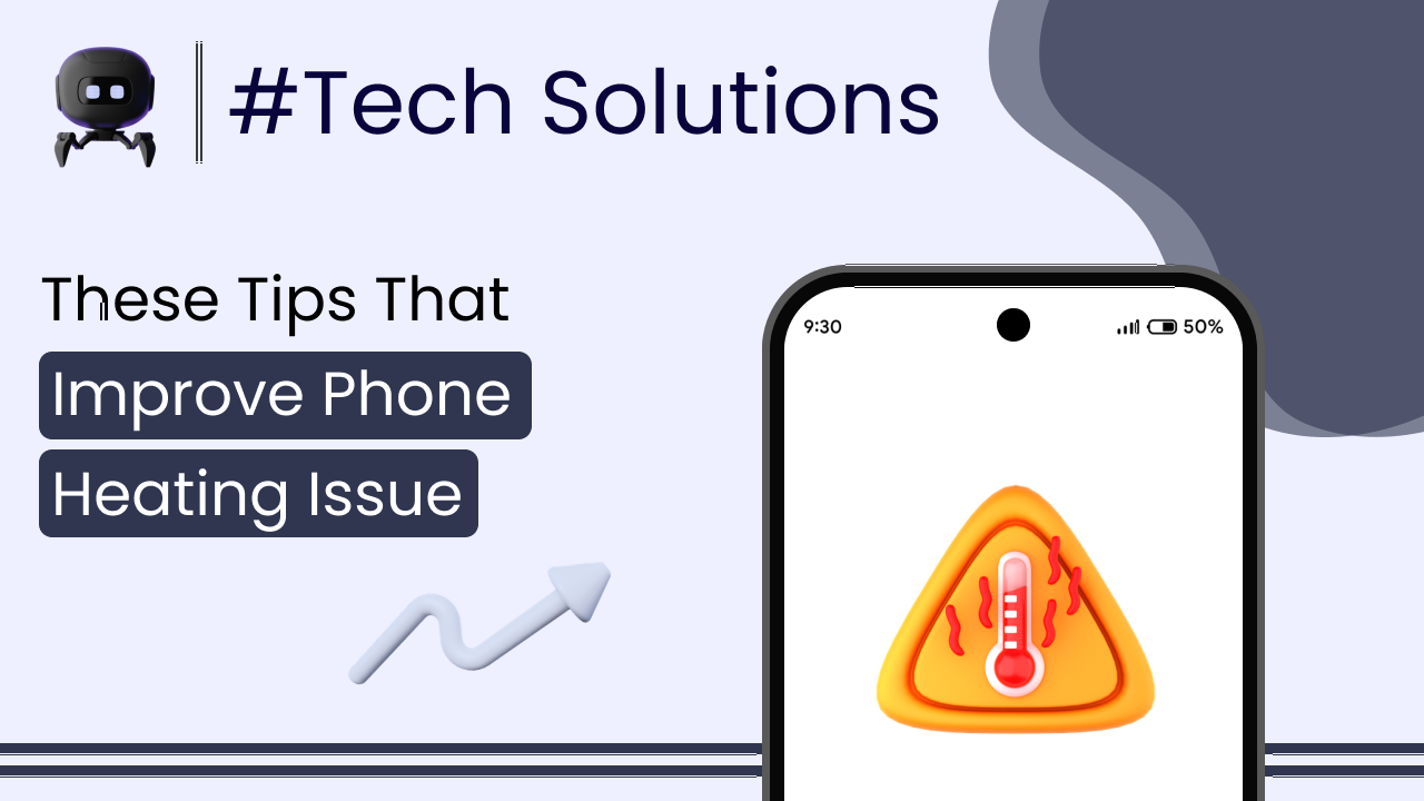 Phone Heating Issue: Causes and Prevention Tips