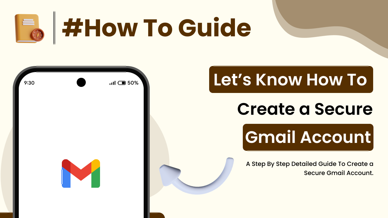 How to Create a Secure Gmail Account Step by Step