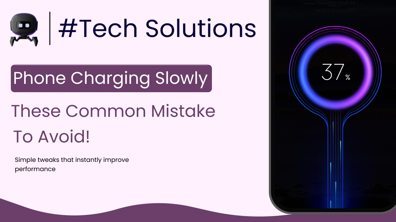 Phone Charging Slowly: Common Mistakes to Avoid